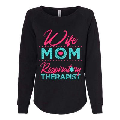 Respiratory Therapist Therapy Wife Mom Thank You Gift Gift Womens California Wash Sweatshirt