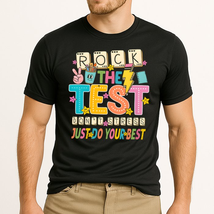 Rock The Test Don't Stress Just Do Your Best Teacher Testing Performance Shirt