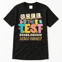 Rock The Test Don't Stress Just Do Your Best Teacher Testing Tall T-Shirt