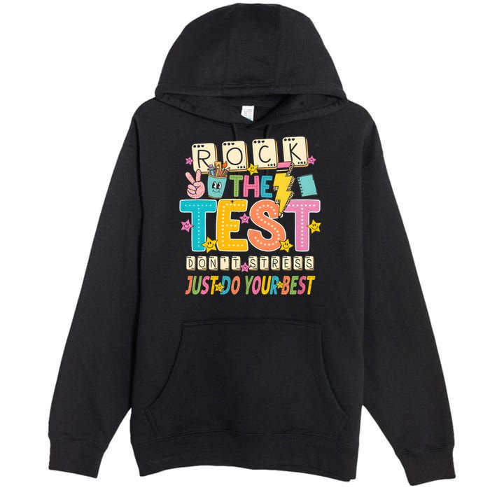 Rock The Test Don't Stress Just Do Your Best Teacher Testing Premium Pullover Hoodie