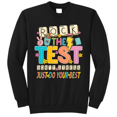 Rock The Test Don't Stress Just Do Your Best Teacher Testing Tall Sweatshirt