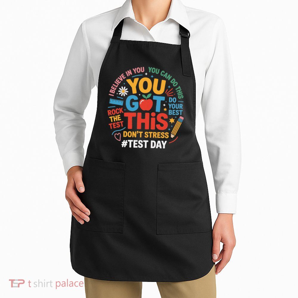 Rock The Test Dont Stress You Got This Funny Testing Day Apron