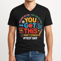 Rock The Test Dont Stress You Got This Funny Testing Day V-Neck T-Shirt