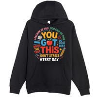 Rock The Test Dont Stress You Got This Funny Testing Day Premium Pullover Hoodie