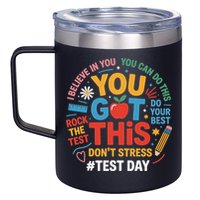 Rock The Test Dont Stress You Got This Funny Testing Day 12oz Stainless Steel Coffee Mug