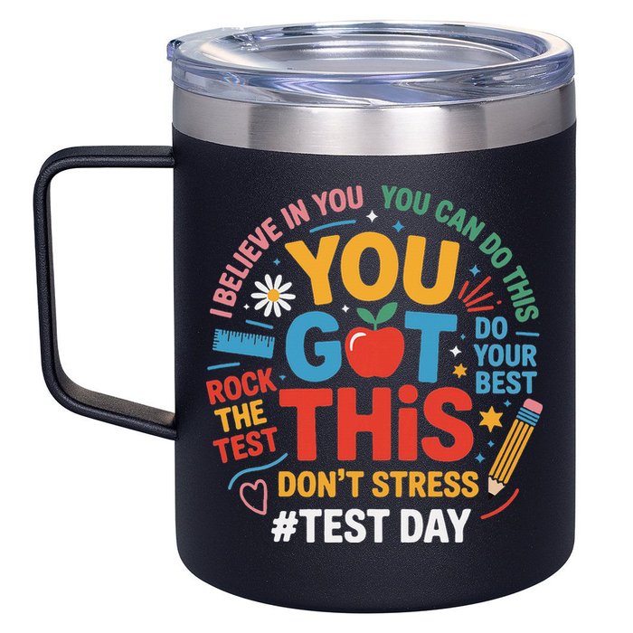 Rock The Test Dont Stress You Got This Funny Testing Day 12oz Stainless Steel Coffee Mug