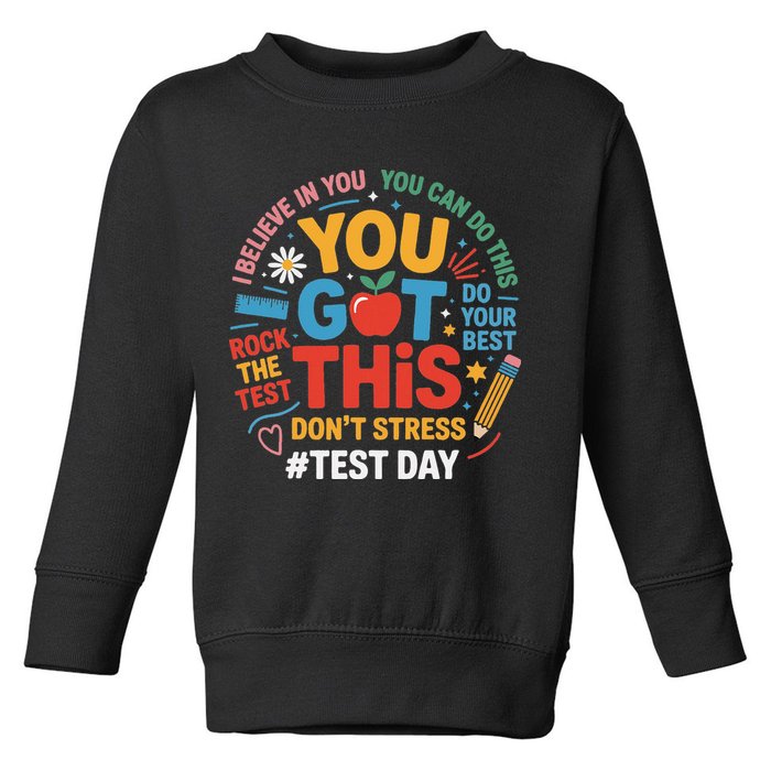 Rock The Test Dont Stress You Got This Funny Testing Day Toddler Sweatshirt