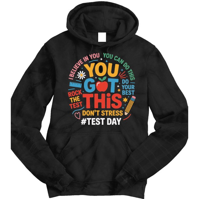 Rock The Test Dont Stress You Got This Funny Testing Day Tie Dye Hoodie
