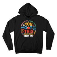 Rock The Test Dont Stress You Got This Funny Testing Day Tall Hoodie