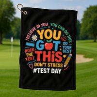 Rock The Test Dont Stress You Got This Funny Testing Day Golf Towel