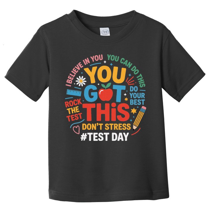 Rock The Test Dont Stress You Got This Funny Testing Day Toddler T-Shirt