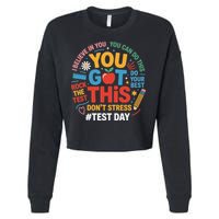 Rock The Test Dont Stress You Got This Funny Testing Day Cropped Pullover Crew