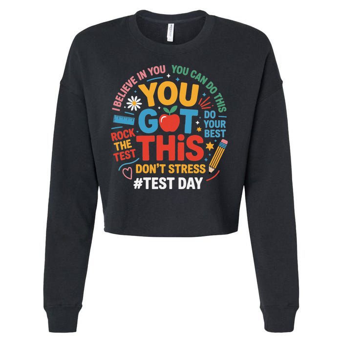 Rock The Test Dont Stress You Got This Funny Testing Day Cropped Pullover Crew