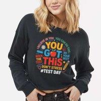 Rock The Test Dont Stress You Got This Funny Testing Day Cropped Pullover Crew