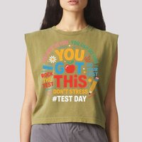 Rock The Test Dont Stress You Got This Funny Testing Day Garment-Dyed Women's Muscle Tee