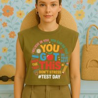 Rock The Test Dont Stress You Got This Funny Testing Day Garment-Dyed Women's Muscle Tee