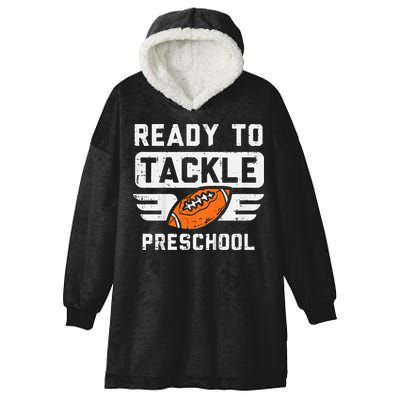 Ready To Tackle Preschool Football First Day Of School Hooded Wearable Blanket