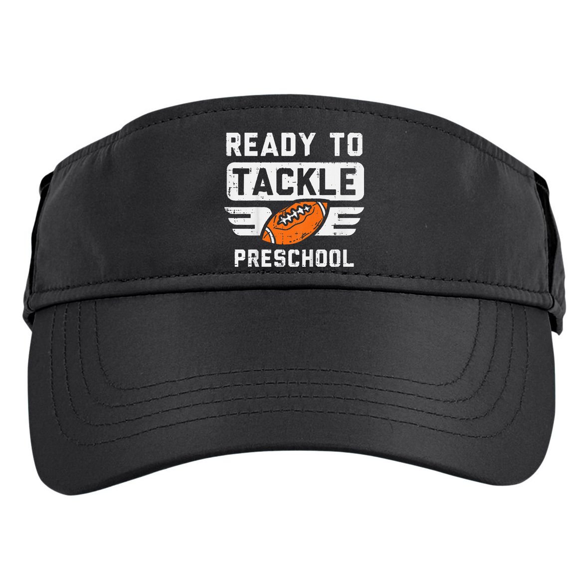Ready To Tackle Preschool Football First Day Of School Adult Drive Performance Visor