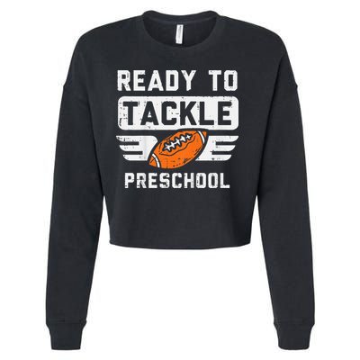 Ready To Tackle Preschool Football First Day Of School Cropped Pullover Crew