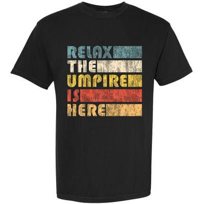 Relax The Umpire Is Here Baseball Garment-Dyed Heavyweight T-Shirt