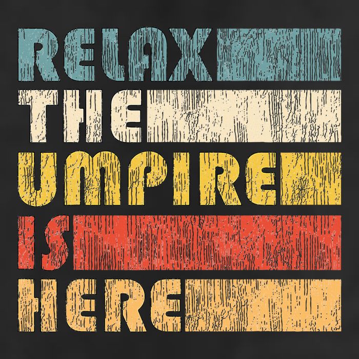 Relax The Umpire Is Here Baseball 7 Panel Mesh Trucker Snapback Hat
