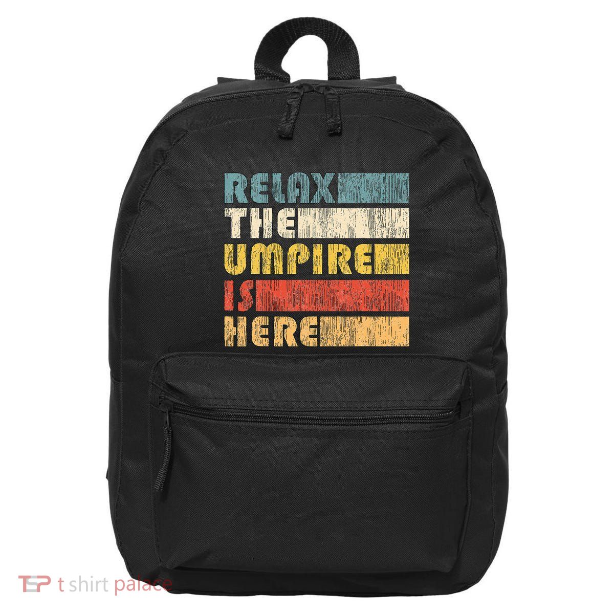 Relax The Umpire Is Here Baseball 16 in Basic Backpack