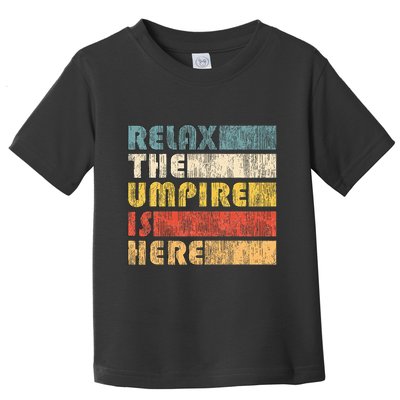 Relax The Umpire Is Here Baseball Toddler T-Shirt