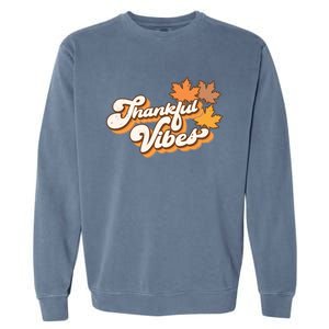 Retro Thankful Vibes Autumn Thanksgiving Fall Season Funny Gift Garment-Dyed Sweatshirt