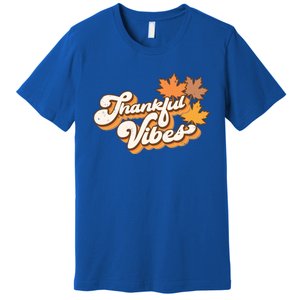 Retro Thankful Vibes Autumn Thanksgiving Fall Season Funny Gift Premium T-Shirt