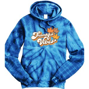 Retro Thankful Vibes Autumn Thanksgiving Fall Season Funny Gift Tie Dye Hoodie