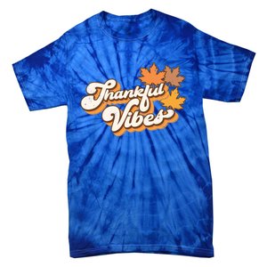 Retro Thankful Vibes Autumn Thanksgiving Fall Season Funny Gift Tie-Dye T-Shirt