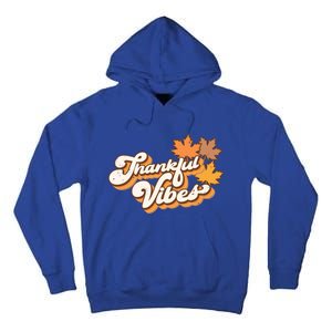 Retro Thankful Vibes Autumn Thanksgiving Fall Season Funny Gift Tall Hoodie