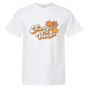 Retro Thankful Vibes Autumn Thanksgiving Fall Season Funny Gift Garment-Dyed Heavyweight T-Shirt