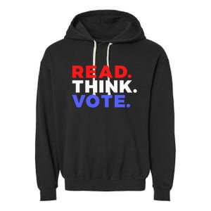 Read Think Vote 2024 Presidential Election Voting President Garment-Dyed Fleece Hoodie