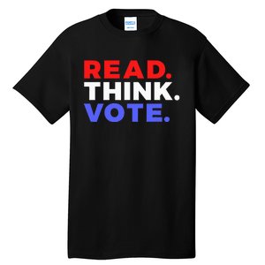 Read Think Vote 2024 Presidential Election Voting President Tall T-Shirt