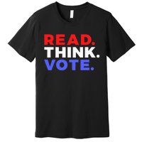 Read Think Vote 2024 Presidential Election Voting President Premium T-Shirt