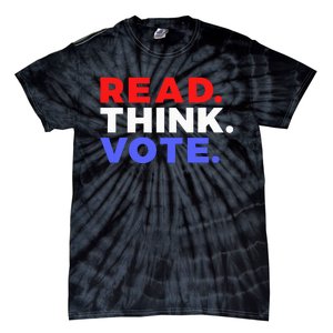 Read Think Vote 2024 Presidential Election Voting President Tie-Dye T-Shirt