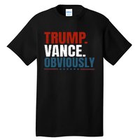 Retro Trump Vance Obviously 2024 Donald Trump 2024 Election Tall T-Shirt