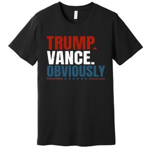 Retro Trump Vance Obviously 2024 Donald Trump 2024 Election Premium T-Shirt