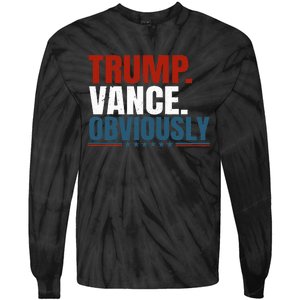 Retro Trump Vance Obviously 2024 Donald Trump 2024 Election Tie-Dye Long Sleeve Shirt