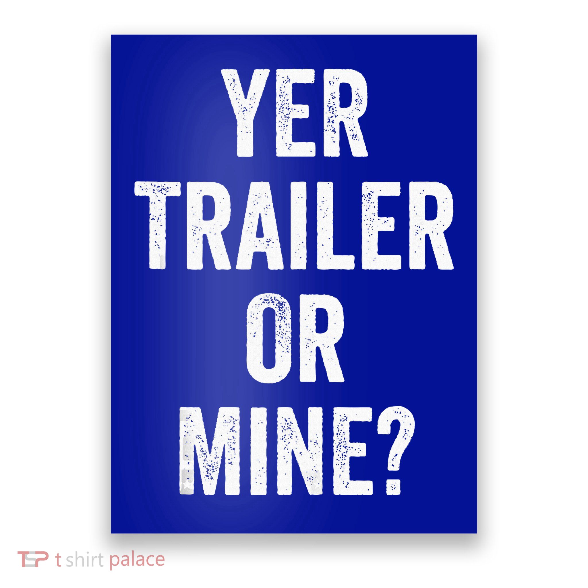 Redneck Trailer White Trash Poster
