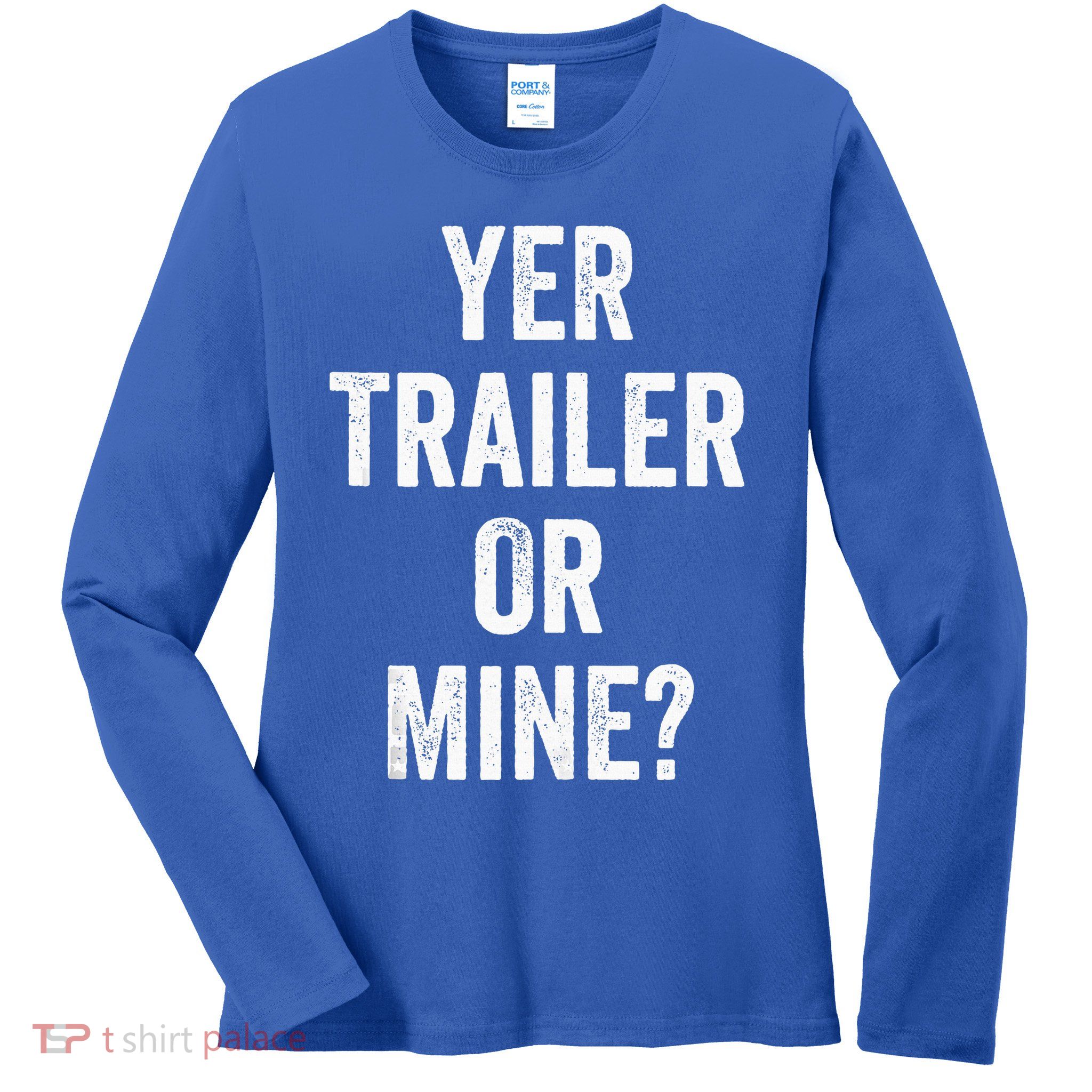 Redneck Trailer White Trash Ladies Long Sleeve Shirt