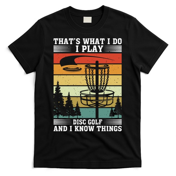Retro That's What I Do I Play Disc Golf And I Know Things T-Shirt