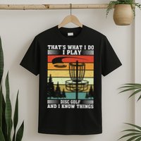 Retro That's What I Do I Play Disc Golf And I Know Things T-Shirt
