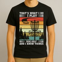 Retro That's What I Do I Play Disc Golf And I Know Things T-Shirt