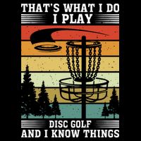 Retro That's What I Do I Play Disc Golf And I Know Things T-Shirt