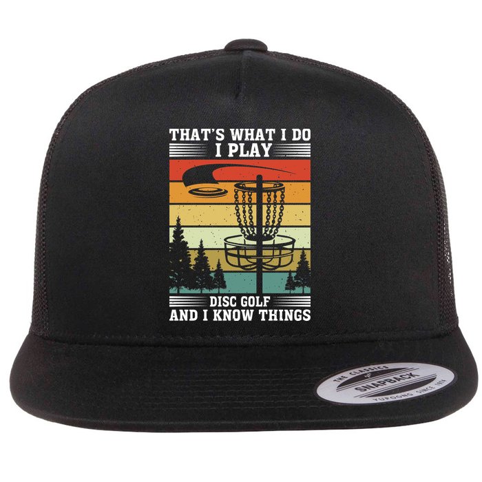 Retro That's What I Do I Play Disc Golf And I Know Things Flat Bill Trucker Hat