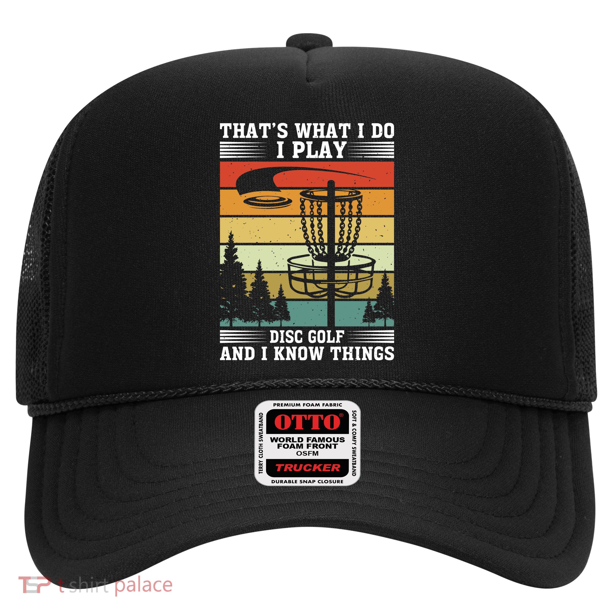Retro That's What I Do I Play Disc Golf And I Know Things Trucker Hat