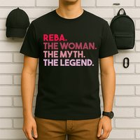Reba The Woman The Myth The Legend Personalized Reba T-Shirt