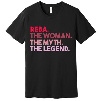 Reba The Woman The Myth The Legend Personalized Reba Premium T-Shirt